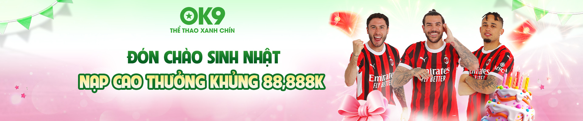 Chào sinh nhật nhận thưởng khủng 88.888k tại OK9